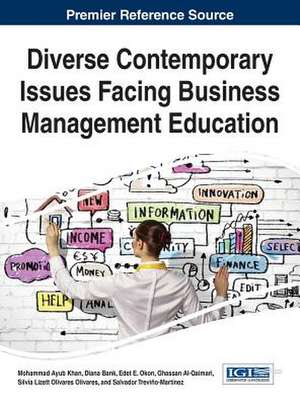 Diverse Contemporary Issues Facing Business Management Education de Mohammad Ayub Khan