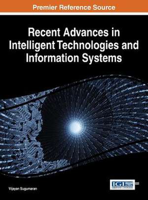 Recent Advances in Intelligent Technologies and Information Systems de Vijayan Sugumaran