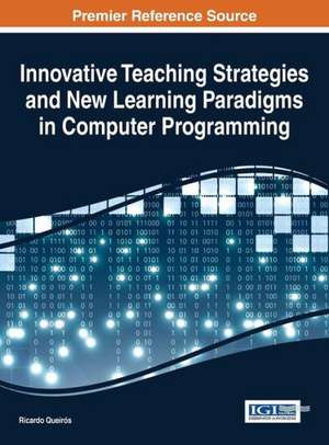 Innovative Teaching Strategies and New Learning Paradigms in Computer Programming de Ricardo Queiros