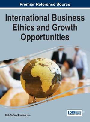 International Business Ethics and Growth Opportunities de Ruth Wolf