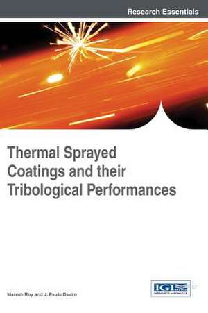 Thermal Sprayed Coatings and Their Tribological Performances de Manish Roy