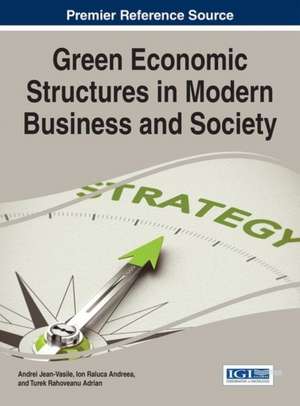 Green Economic Structures in Modern Business and Society de Andrei Jean-Vasile