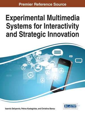 Experimental Multimedia Systems for Interactivity and Strategic Innovation de Ioannis Deliyannis