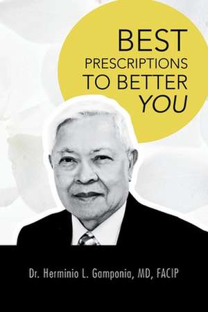 Best Prescriptions to Better You de MD Facip Dr Herminio L. Gamponia