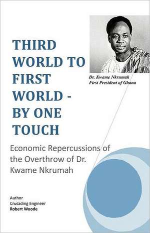 Third World to First World - By One Touch de Crusading Engineer Robert Woode