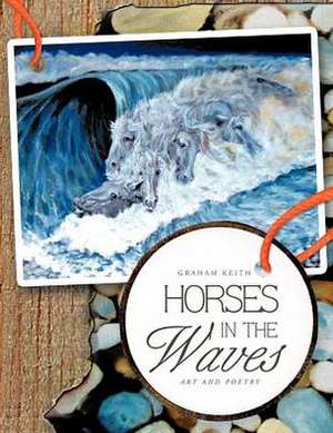 Horses in the Waves de Graham Keith