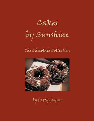 Cakes by Sunshine de Patty Gaynor