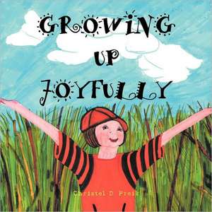 Growing Up Joyfully de Preik, Christel D.