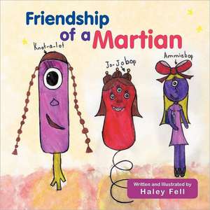 Friendship of a Martian de Haley Fell