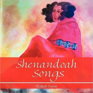 Shenandoah Songs de Elizabeth Clayton