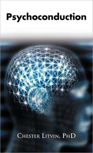Psychoconduction de Chester Litvin Phd