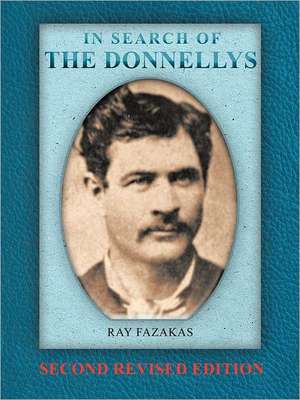 In Search of the Donnellys de Ray Fazakas