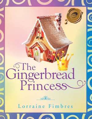 The Gingerbread Princess de Lorraine Fimbres