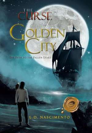 The Curse of the Golden City de L. D. Nascimento