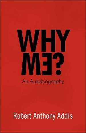 Why Me? de Robert Anthony Addis