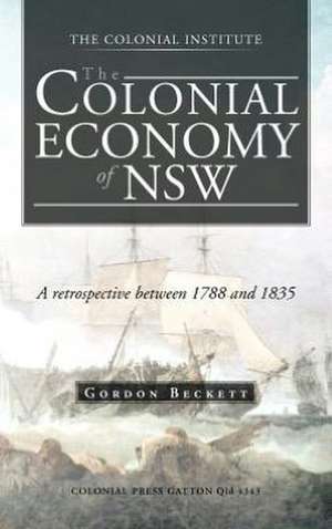 The Colonial Economy of Nsw de Gordon Beckett