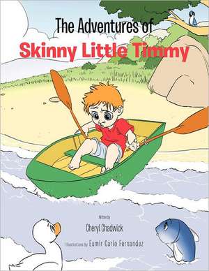 The Adventures of Skinny Little Timmy de Cheryl Chadwick