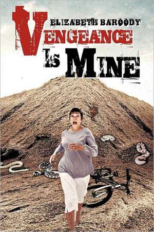 Vengeance Is Mine de Elizabeth Baroody