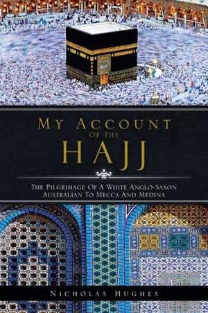 My Account of the Hajj de Nicholas Hughes