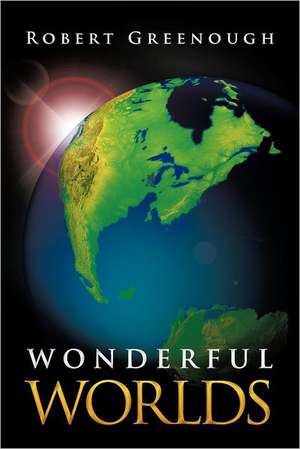 Wonderful Worlds de Robert Greenough