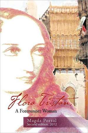 Flora Tristan, a Forerunner Woman de Magda Portal