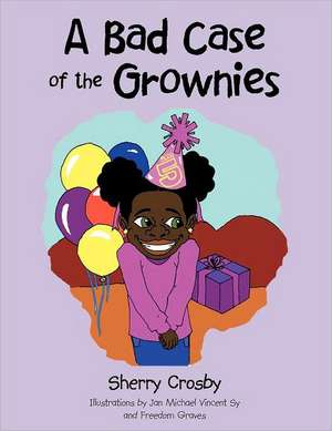 A Bad Case of the Grownies de Sherry Crosby