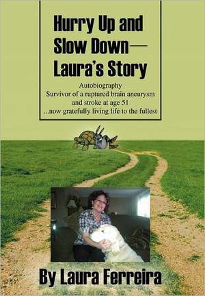 Hurry Up and Slow Down -- Laura's Story de Laura Ferreira