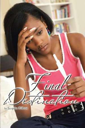 Final Destination de Jacqulin Gilbert