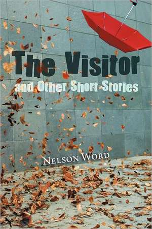 The Visitor and Other Short Stories de Nelson Word