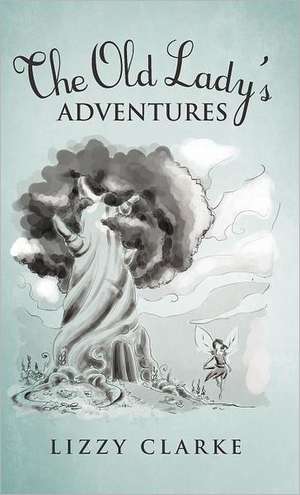 The Old Lady's Adventures de Lizzy Clarke