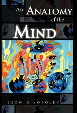 An Anatomy of the Mind de Leonid Sobolev