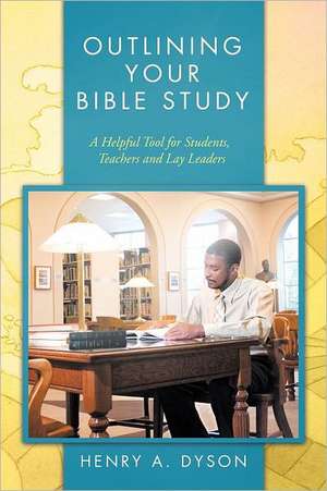 Outlining Your Bible Study de Henry A. Dyson