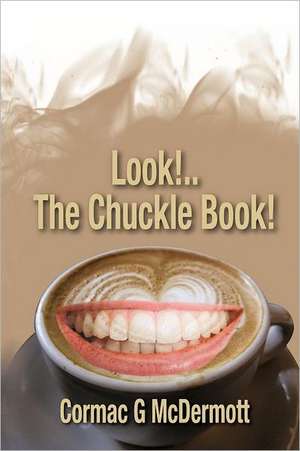 Look!.. the Chuckle Book! de Cormac G. McDermott