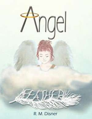 Angel Feather de R. M. Disner