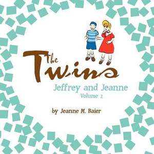 The Twins Jeffrey and Jeanne Volume 2 de Jeanne M. Baier