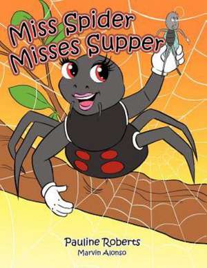 Miss Spider Misses Supper de Pauline Roberts