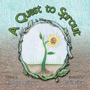 A Quest to Sprout de Kimberly Bailey