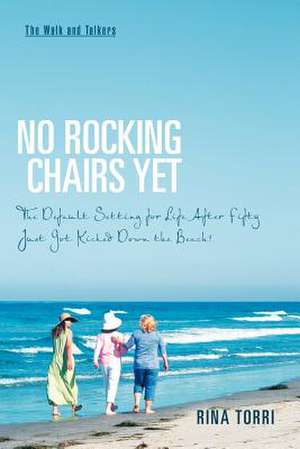 No Rocking Chairs Yet de Rina Torri