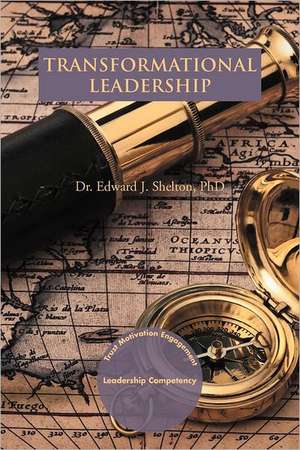 Transformational Leadership de Shelton, Edward J.