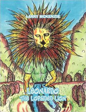 Leonardo the Lopsided Lion de Larry McKenzie