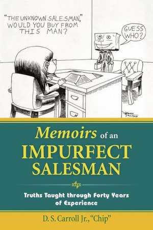 Memoirs of an Impurfect Salesman de D. S. Carroll Jr. "Chip"