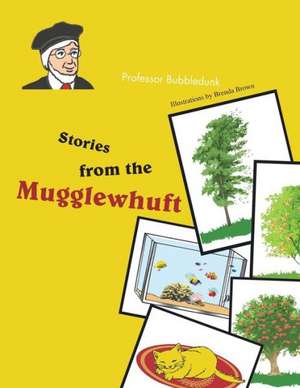 Stories from the Mugglewhuft de Professor Bubbledunk