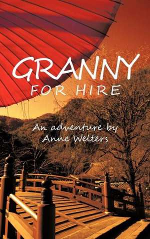 Granny for Hire de Anne Welters