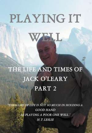 Playing It Well de John J. O'Leary