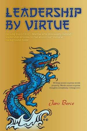 Leadership by Virtue de Jaro Berce