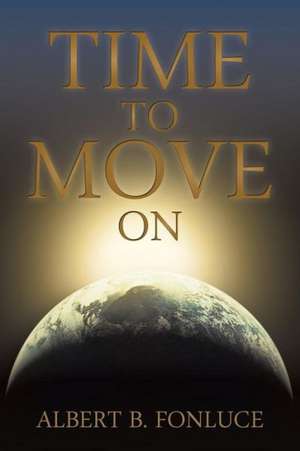 Time to Move on de Albert B. Fonluce