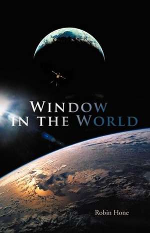 Window in the World de Robin Hone