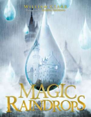 Magic Raindrops de William Clark