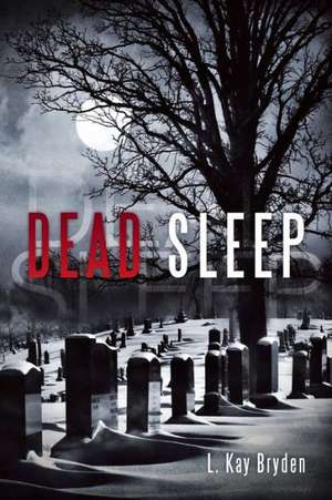 Dead Sleep de L. Kay Bryden