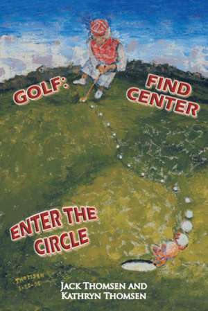 Golf: Find Center Enter the Circle de Jack Thomsen